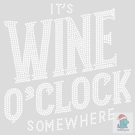 It's Wine O'clock Somewhere Rhinestone - DTF Transfer