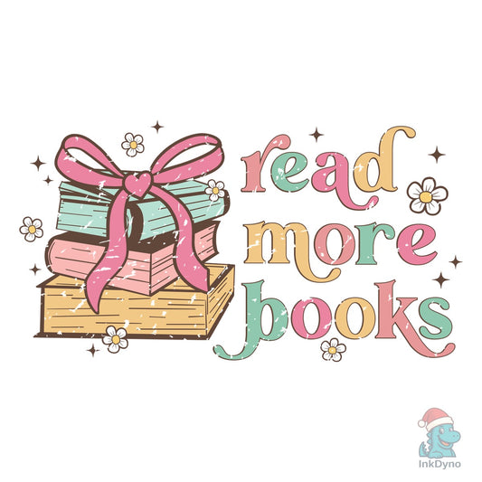 Read More Books Bookish Book Lover - DTF Transfer