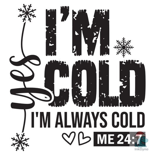 Yes I'm Cold Funny Christmas Tee Art - DTF Transfer