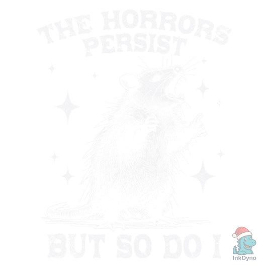 Horrors Persist Possum Shirt - DTF Transfer