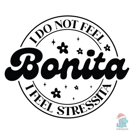I Do Not Feel Bonita Mental Health - DTF Transfer