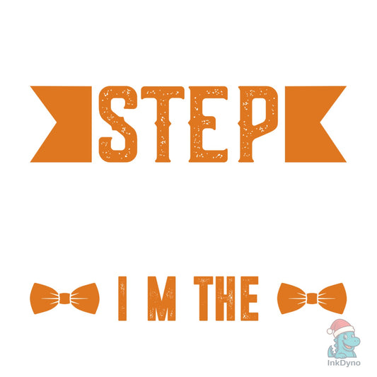 I'm Not the Step Father T-shirt Design - DTF Transfer