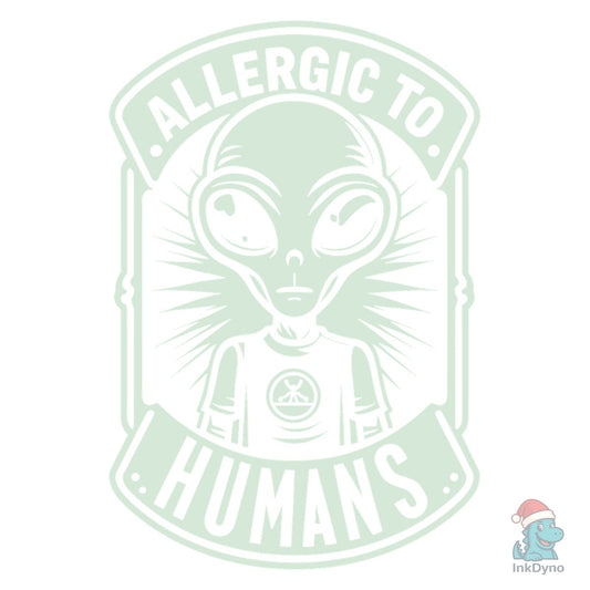 Allergic to Humans Introverted Alien - DTF Transfer