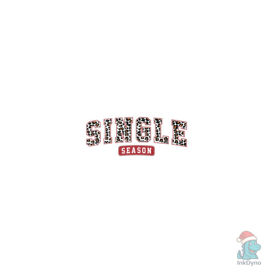 Single Season Valentine Vibes - DTF Transfer