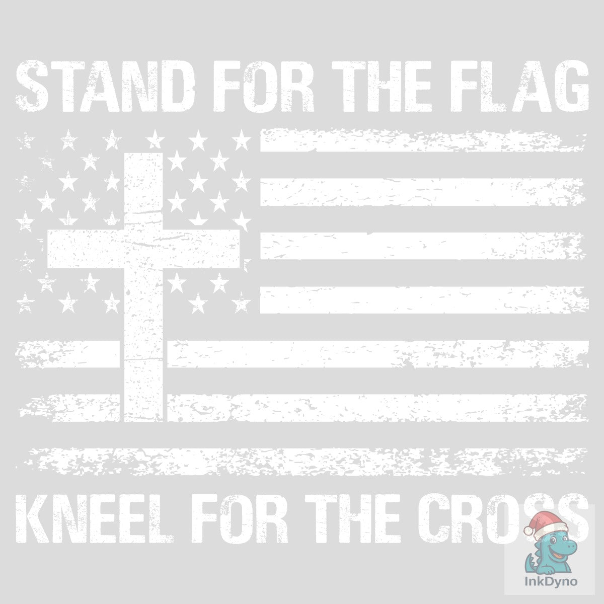 Stand for the Flag Kneel for the Cross