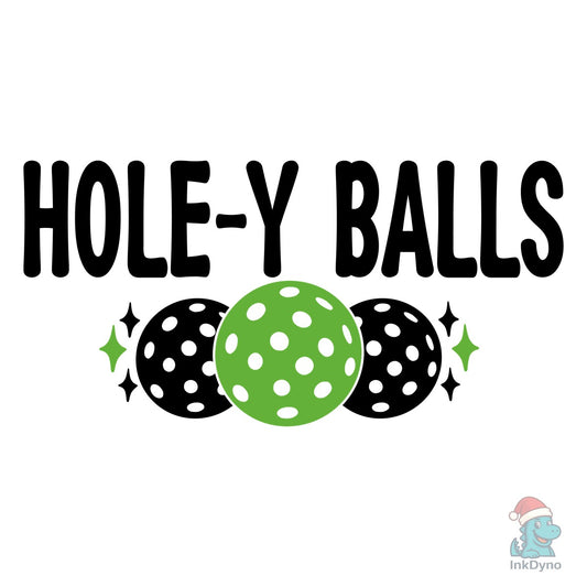 Hole-y Balls Pickleball - DTF Transfer