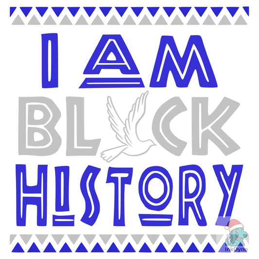 I Am Black History - Zeta Inspired - DTF Transfer