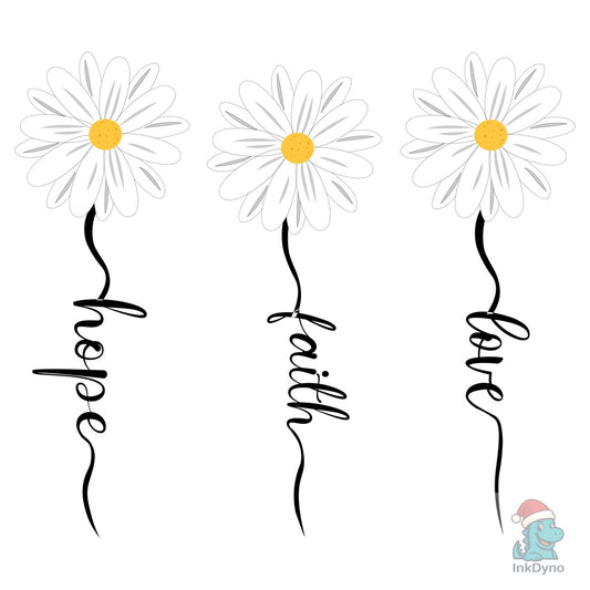 Faith Hope Love Daisy Daisy - DTF Transfer