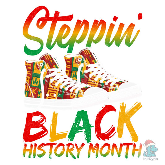 Steppin Black History Month T-Shirt - DTF Transfer