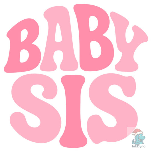 Baby Sis T-shirt Design Sublimation - DTF Transfer