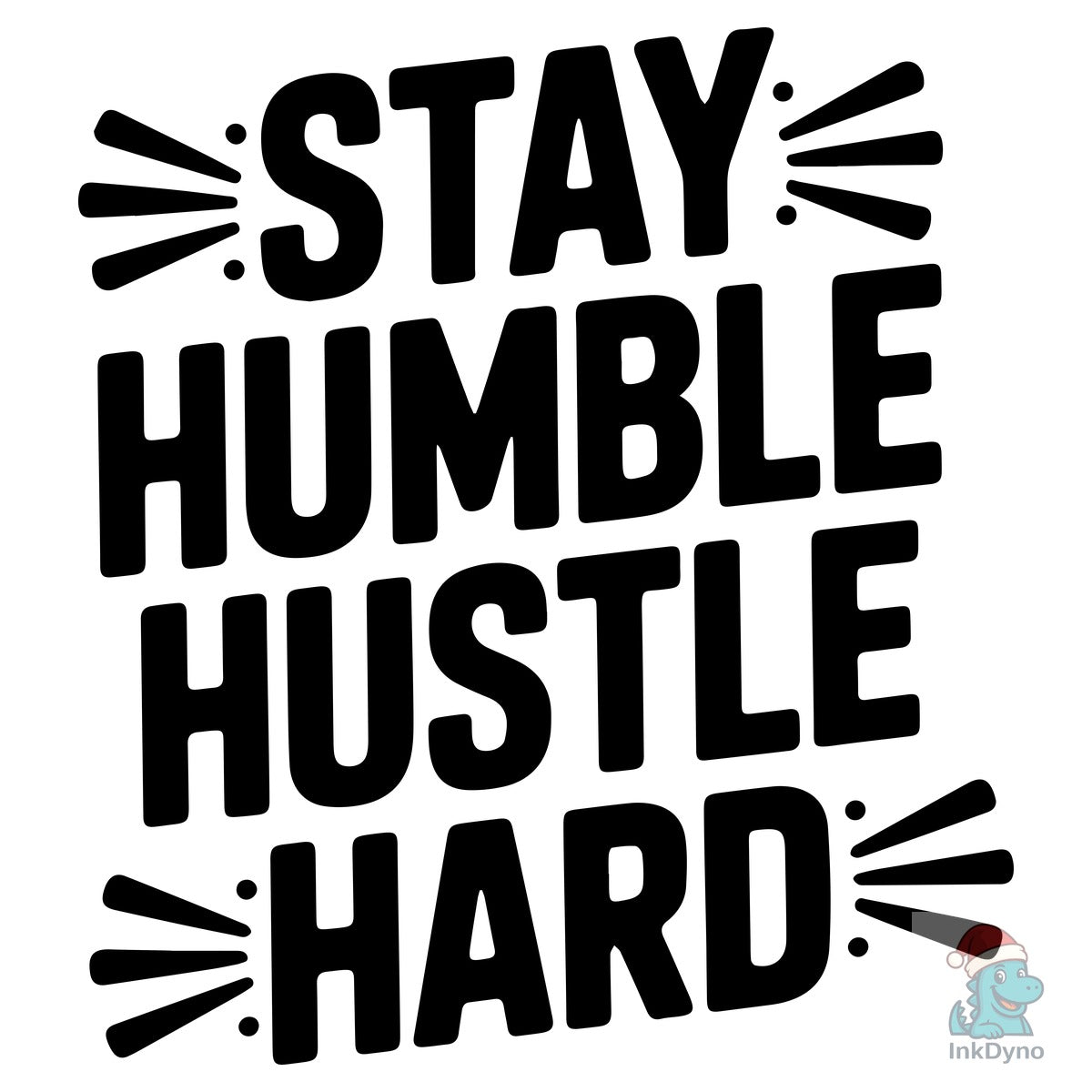 Stay Humble Hustle Hard Typography T-Shi