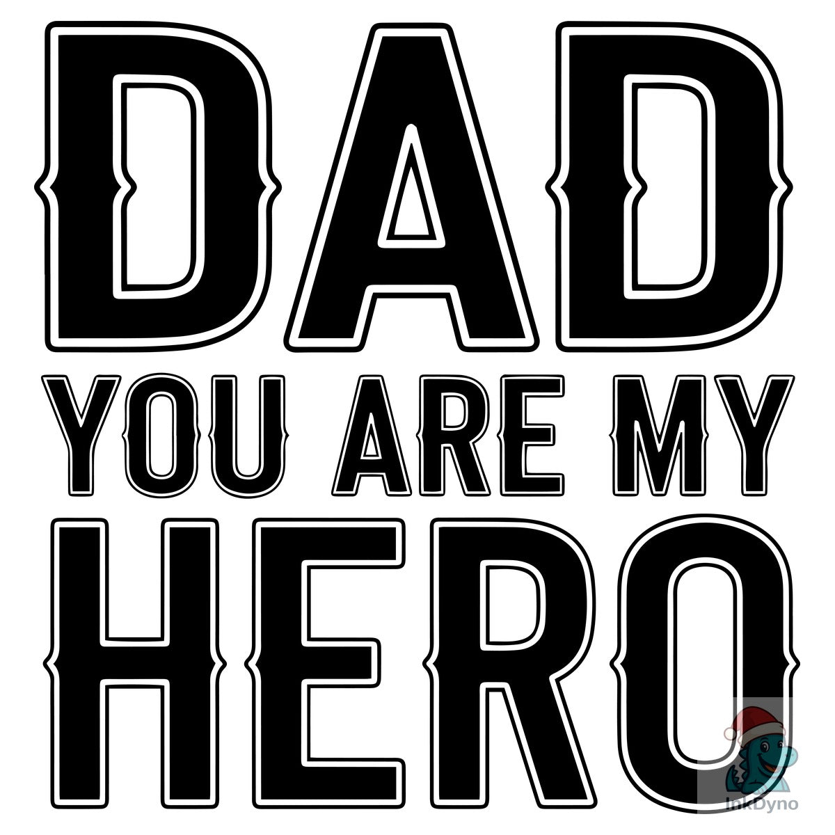 Dad You Are My Hero