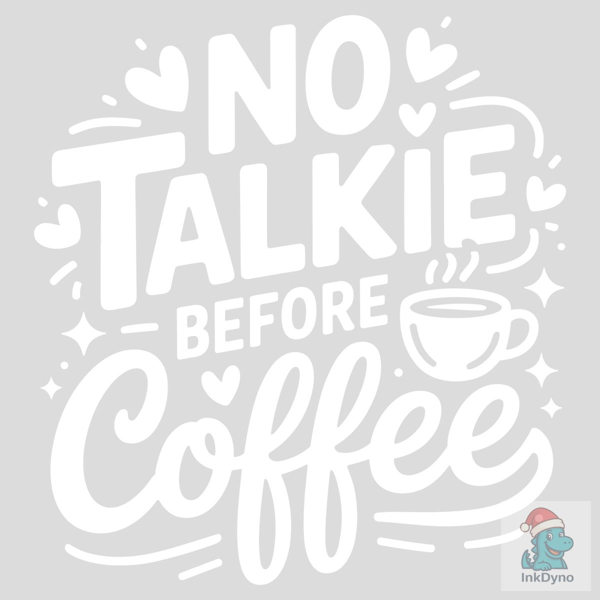No Talkie Before Coffee T Shirt Design