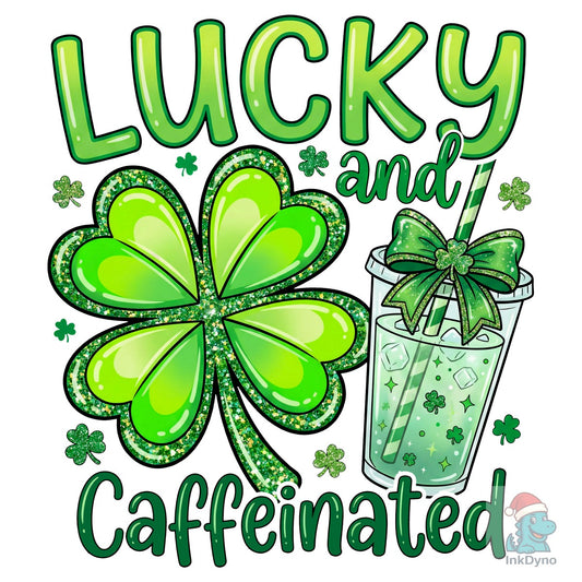 Lucky and Caffeinated St Patrick's - DTF Transfer