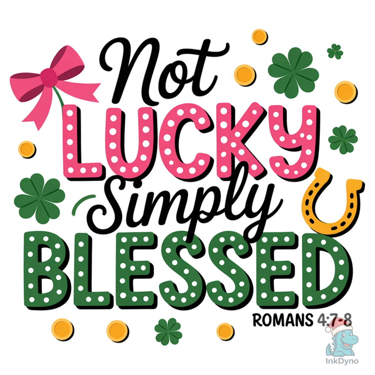 St Patrick's Not Lucky Simply BlessedPNG