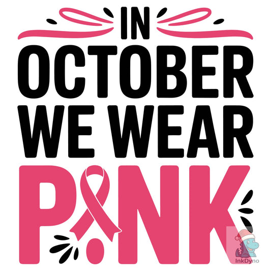 In October We Wear Pink Breast - DTF Transfer