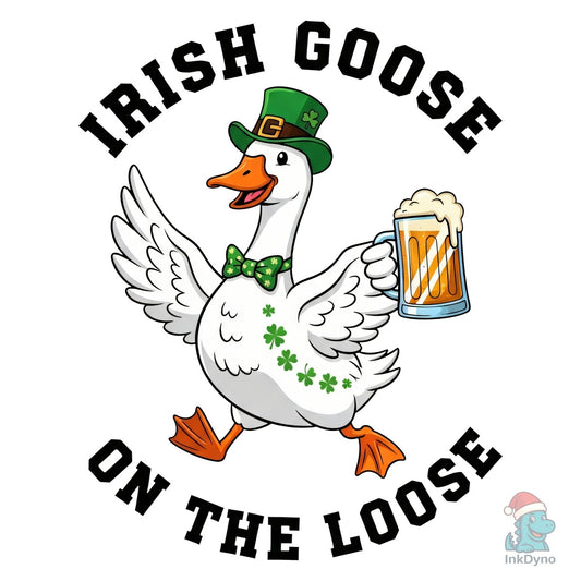 Funny Irish Goose on the Loose - DTF Transfer