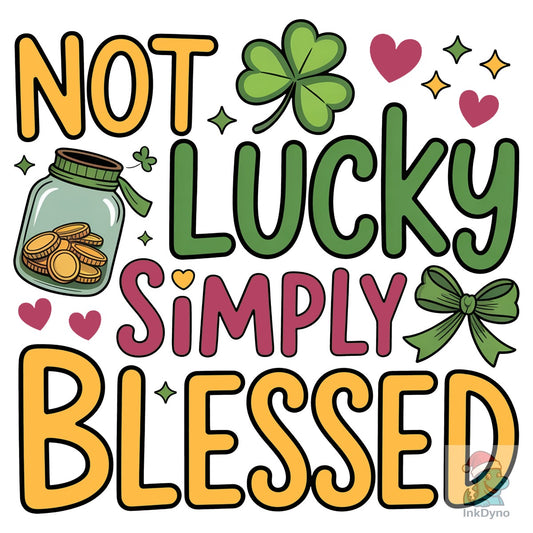 Not Lucky Simply Blessed Retro - DTF Transfer