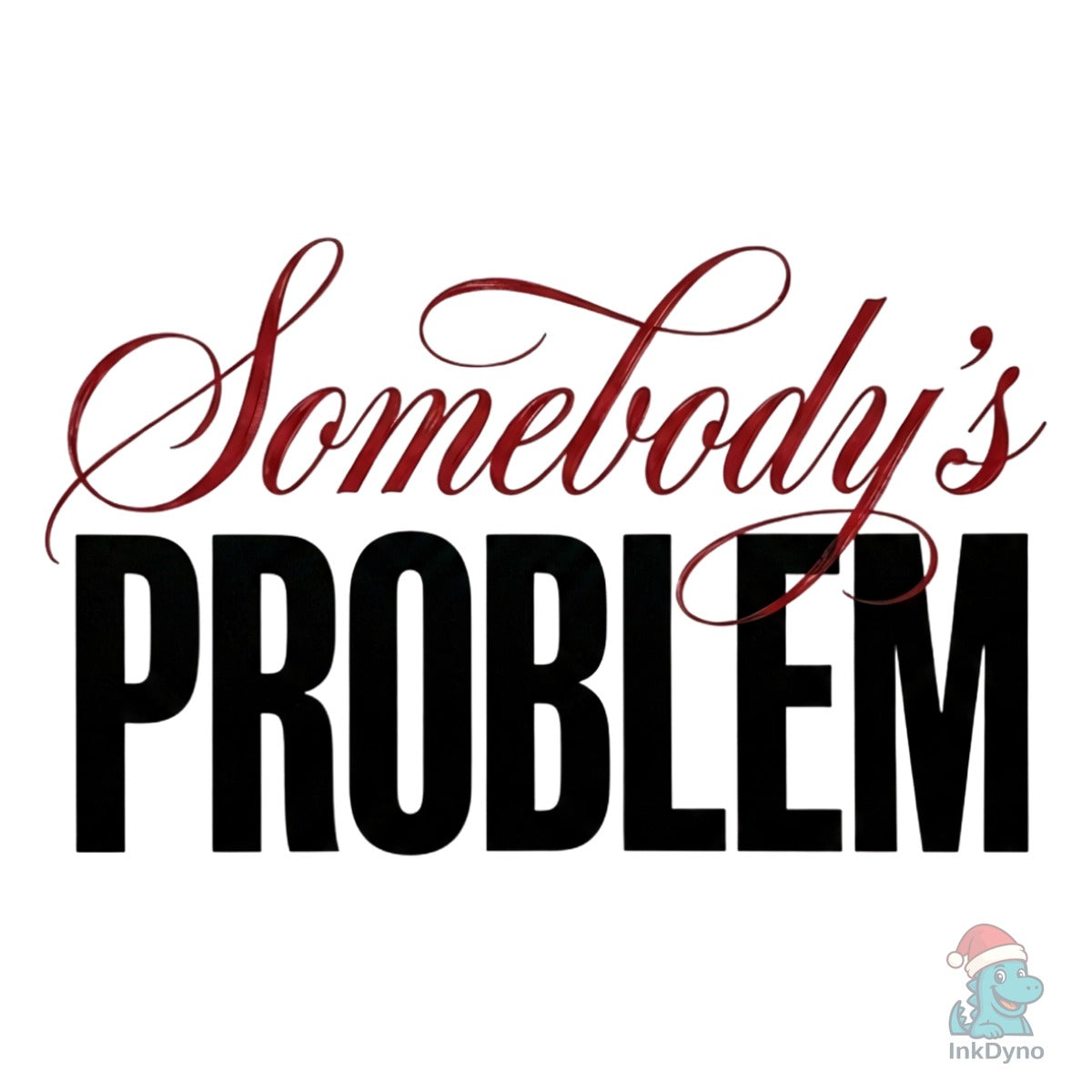 Somebody Problem Sarcastic Couple