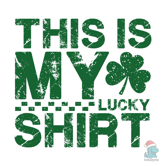 This is My Lucky Shirt - DTF Transfer