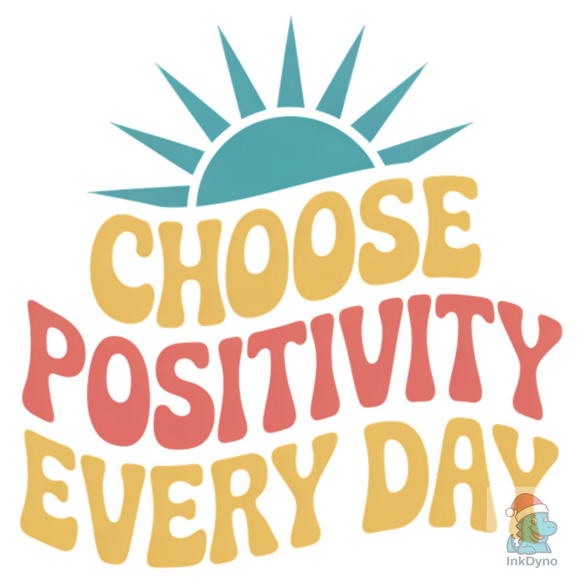 Choose Positivity Every Day