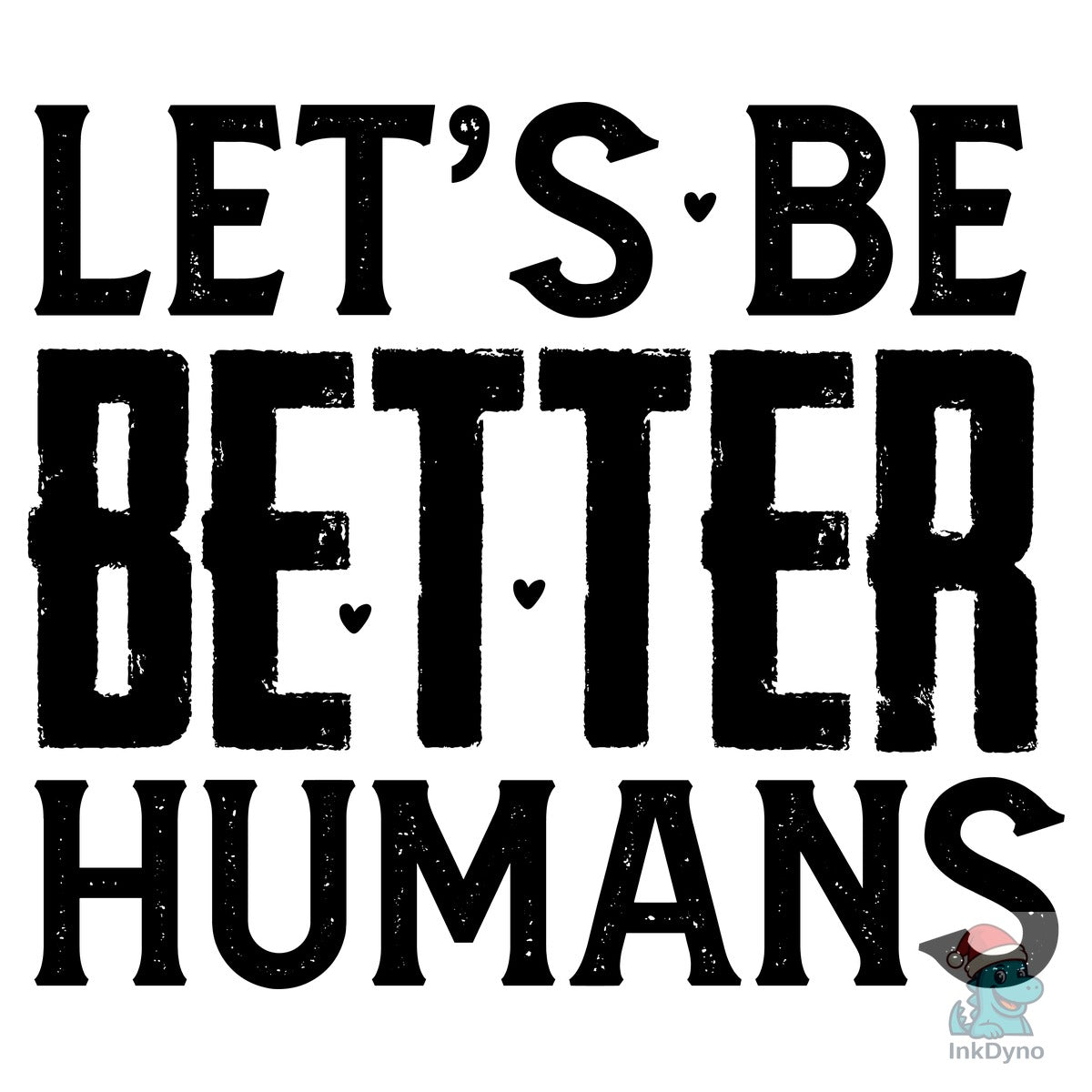 Let S Be Better Humans Kindness