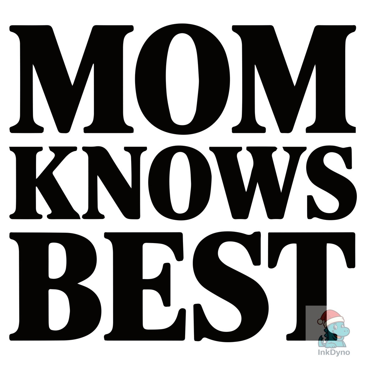 Mom Knows Best T-Shirt Design