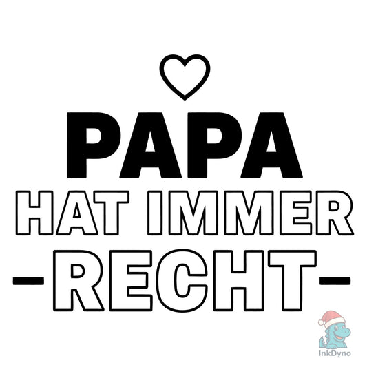 Papa is Always Right Quote - DTF Transfer