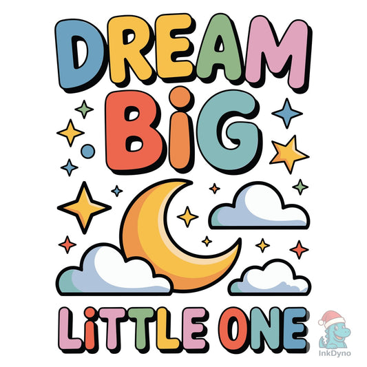 Dream Big Little One Space Nursery Art - DTF Transfer