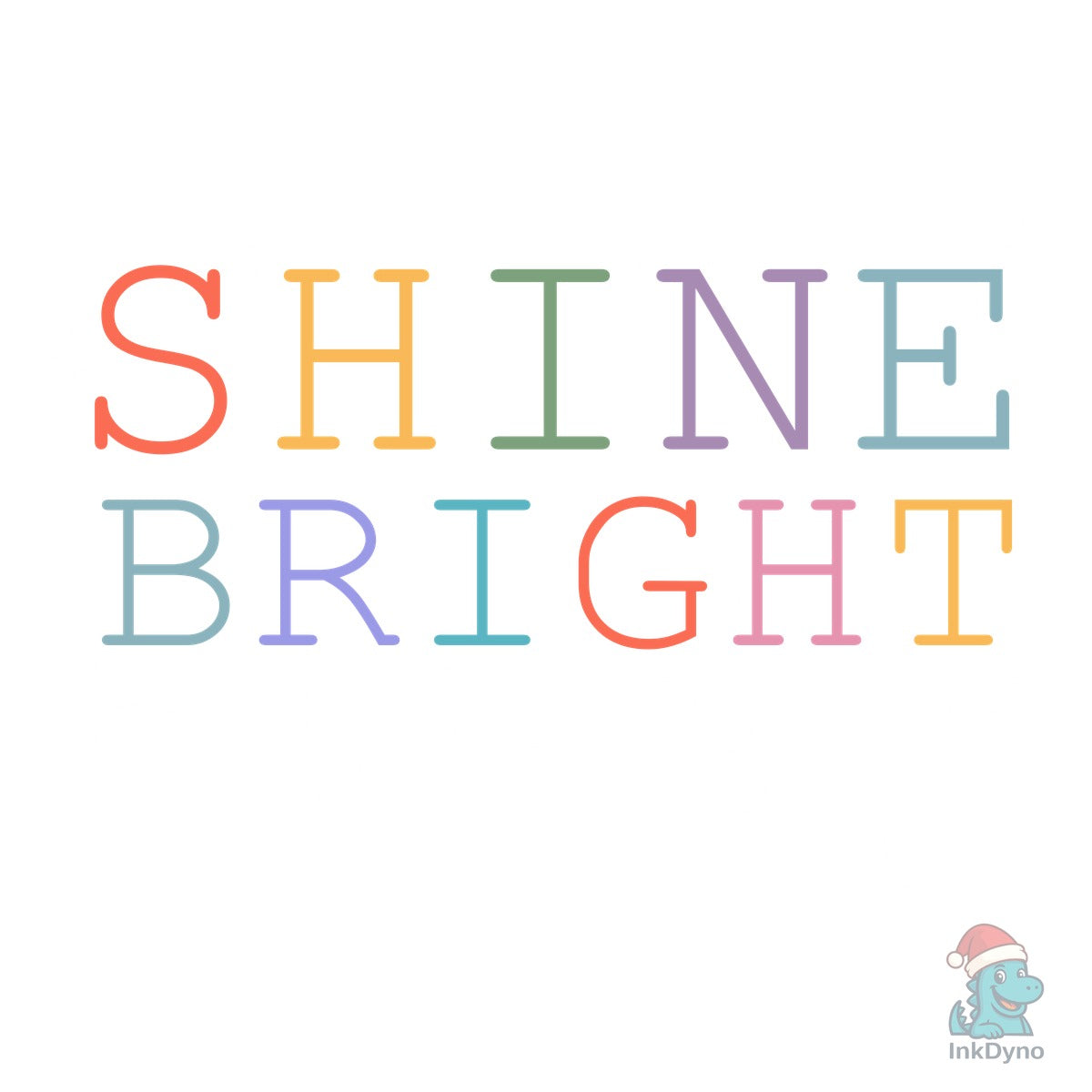 Shine Bright Everyday Positive Vibes
