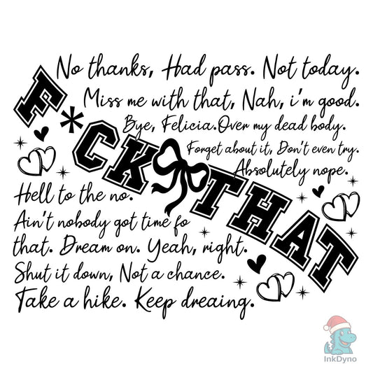 Sarcastic "Fck That" Snarky Adult - DTF Transfer