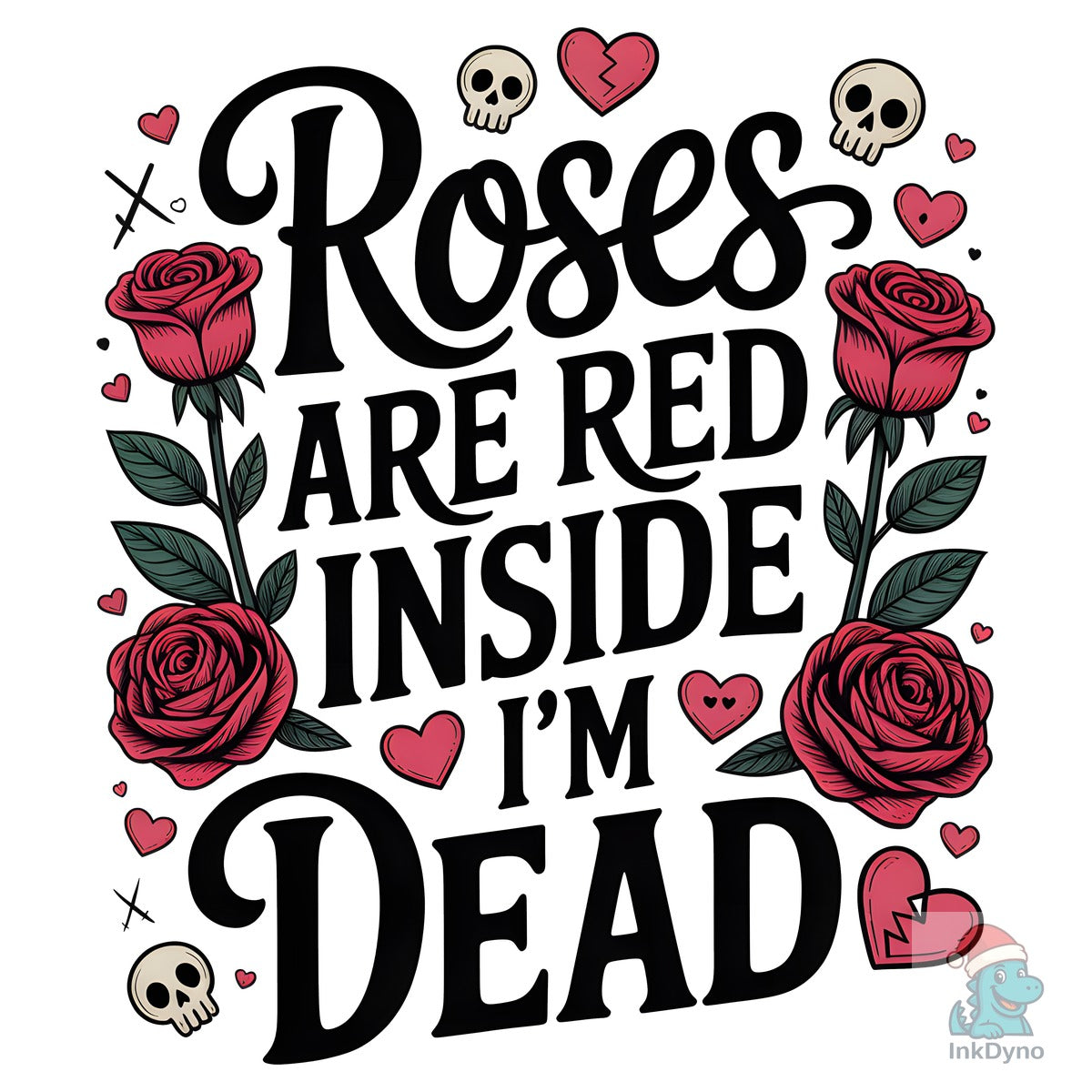 Roses Are Red Inside I'm Dead