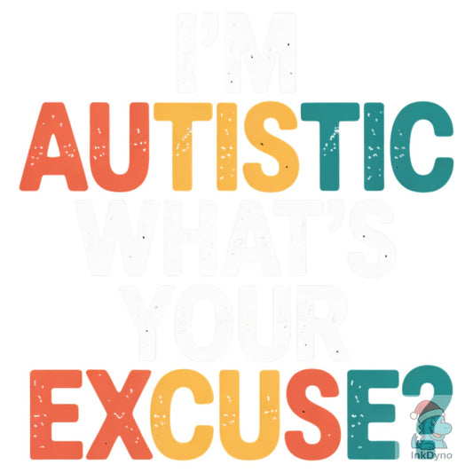 I'm Autistic Autism Awareness Tee - DTF Transfer