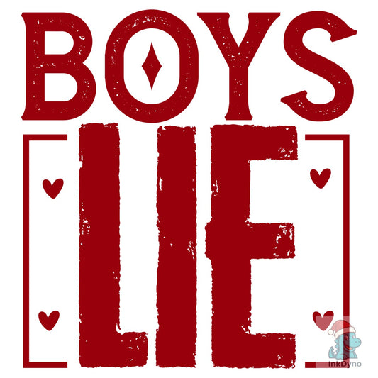 Boys Lie Anti Valentine - DTF Transfer