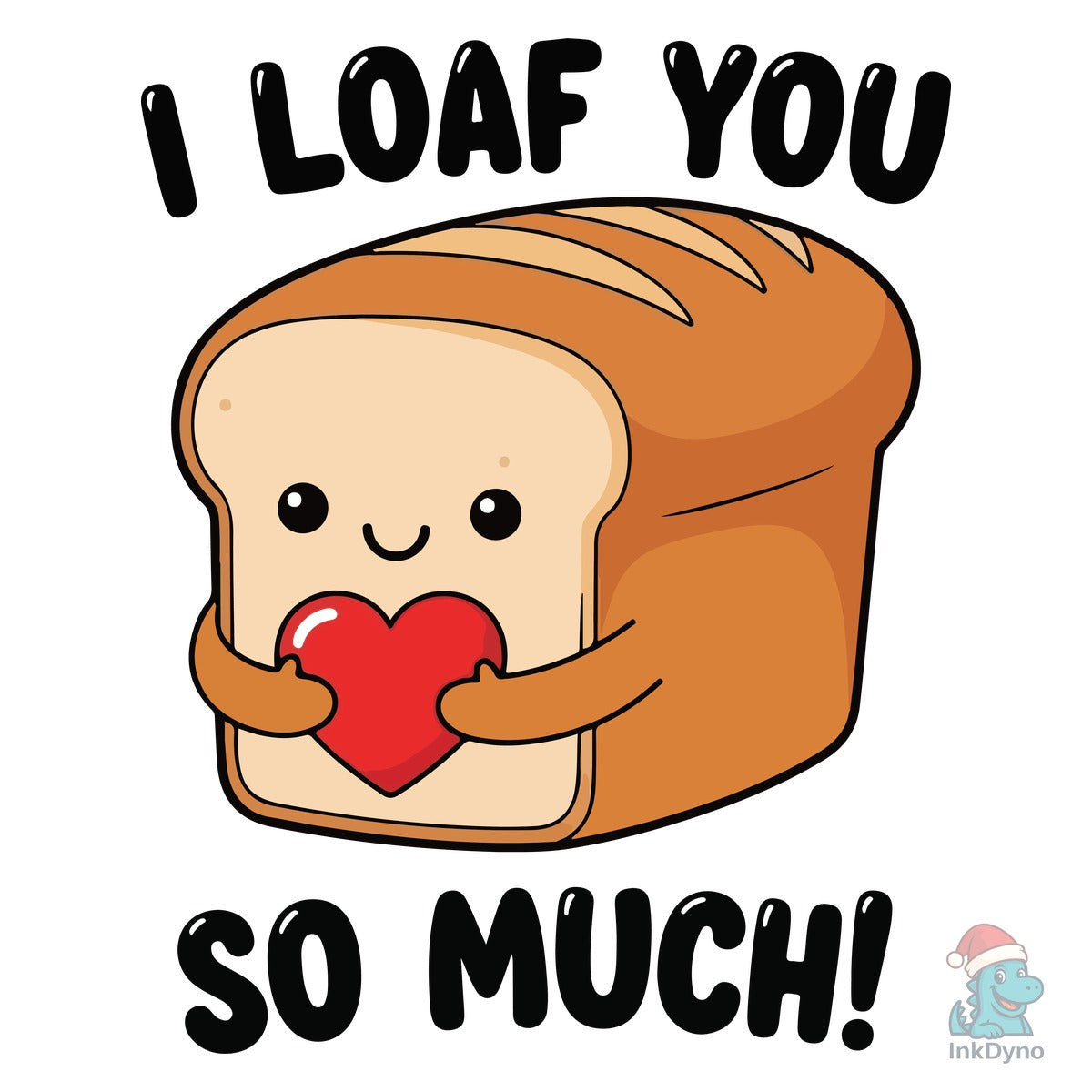 I Loaf You so Much Valentine Day Bread