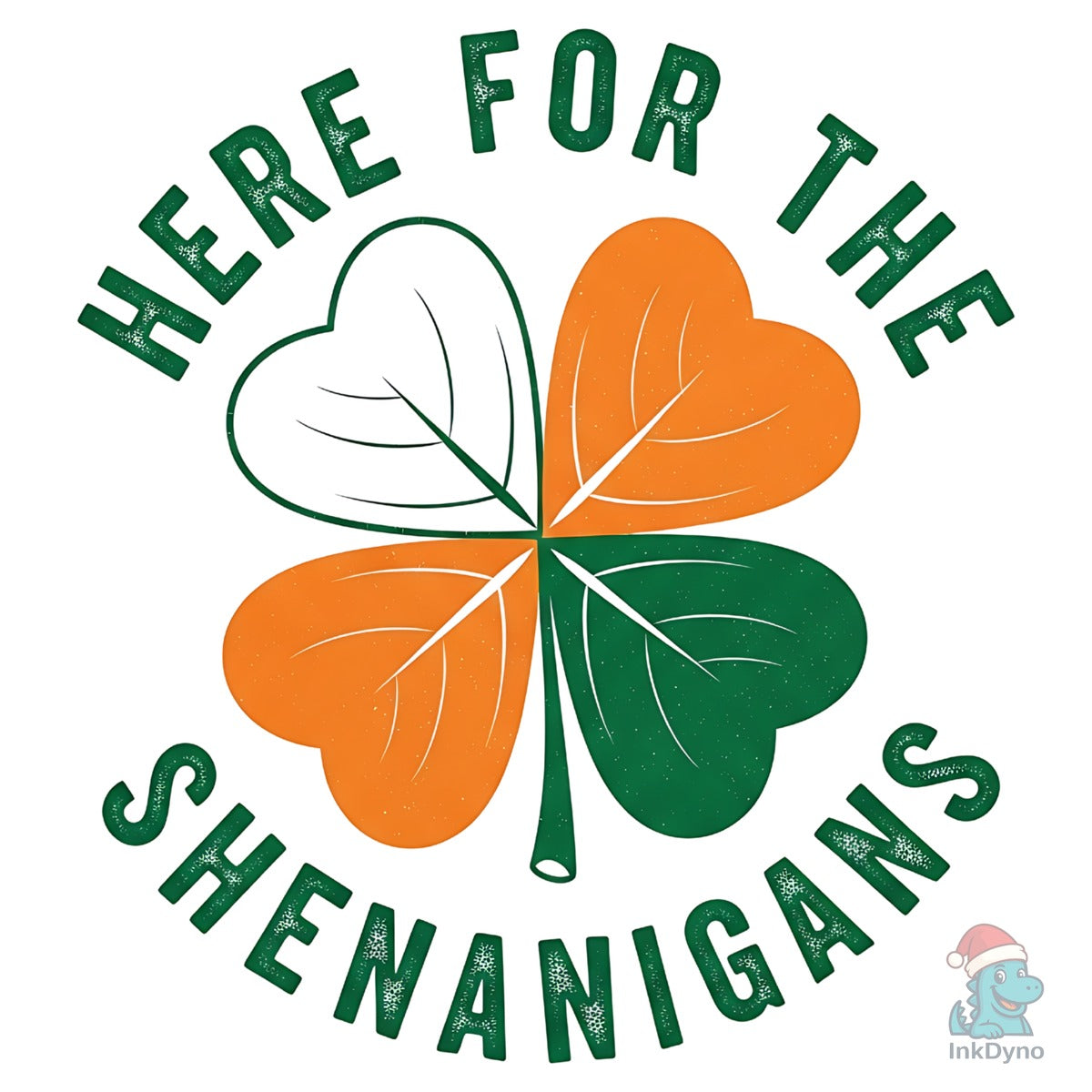 Here for the Shenanigans Clover