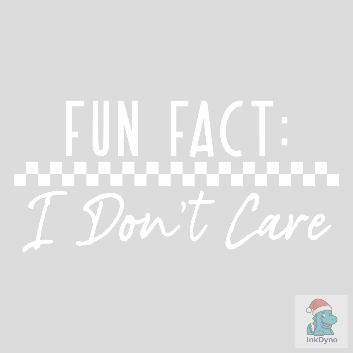 Fun Fact I Don't Care Sarcastic