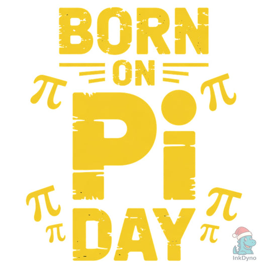 Born on Pi Day Funny Pi Day Shirt - DTF Transfer