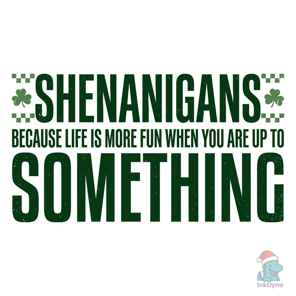Shenanigans Make Life Fun