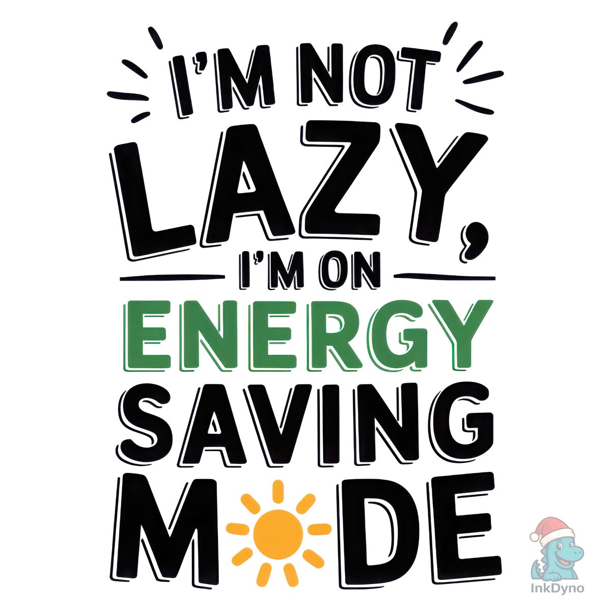 Funny I'm Not Lazy Quote