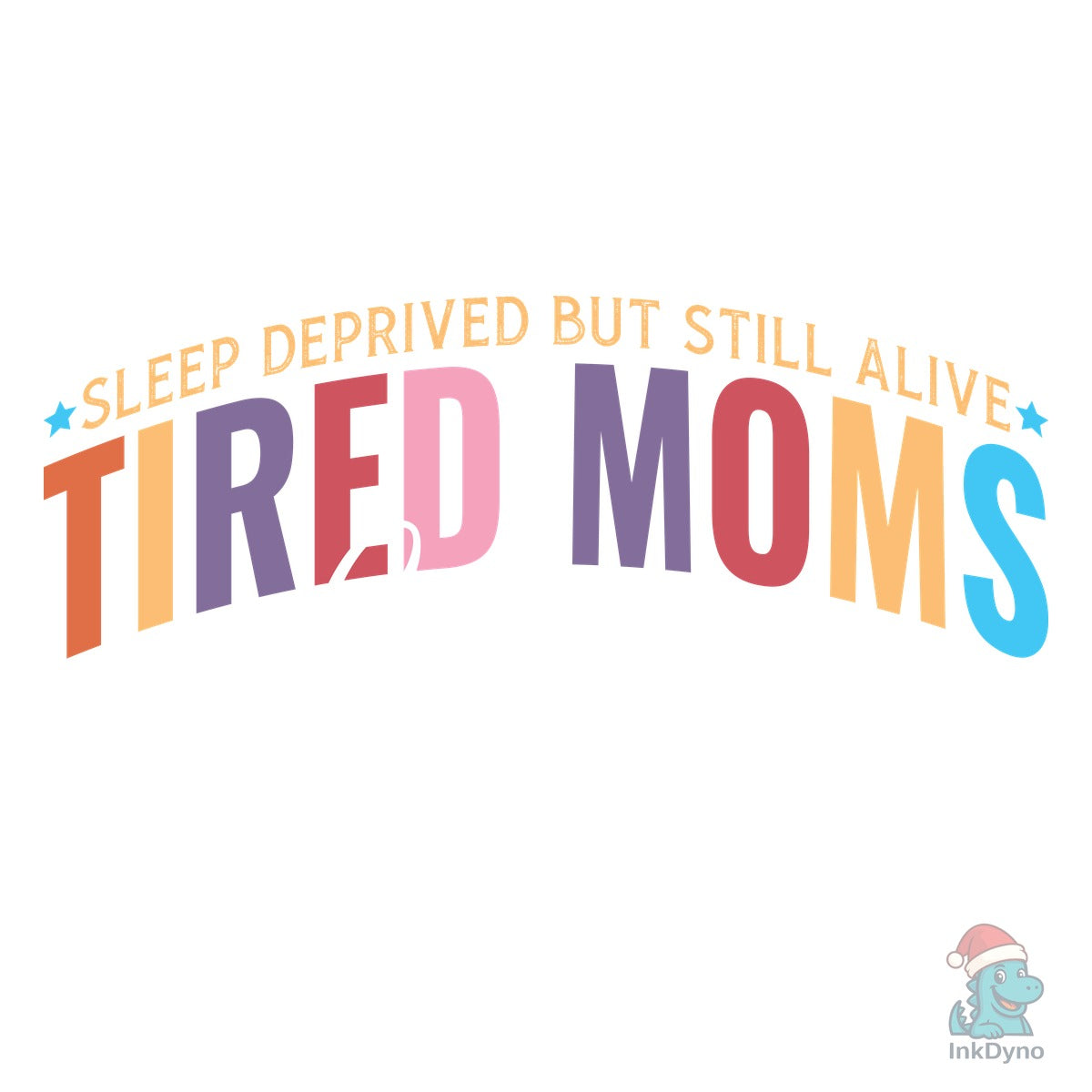Sleep Deprived but Still Alive Tired Mom
