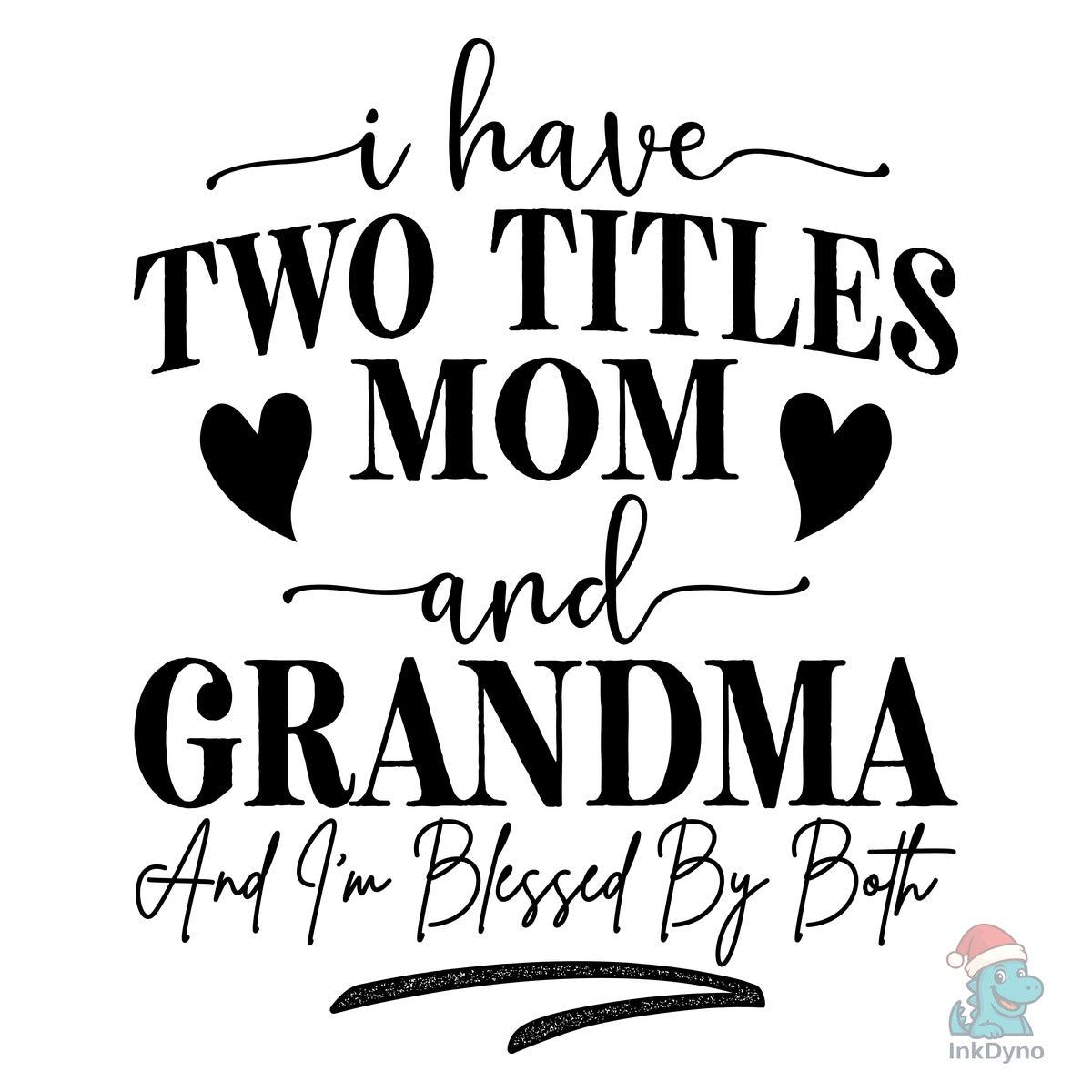 I Have Two Titles Mom and Grandma