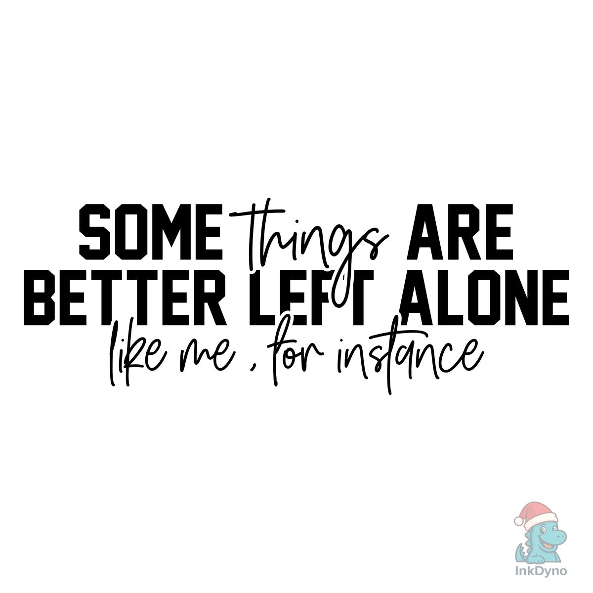Some Things Are Better Left Alone