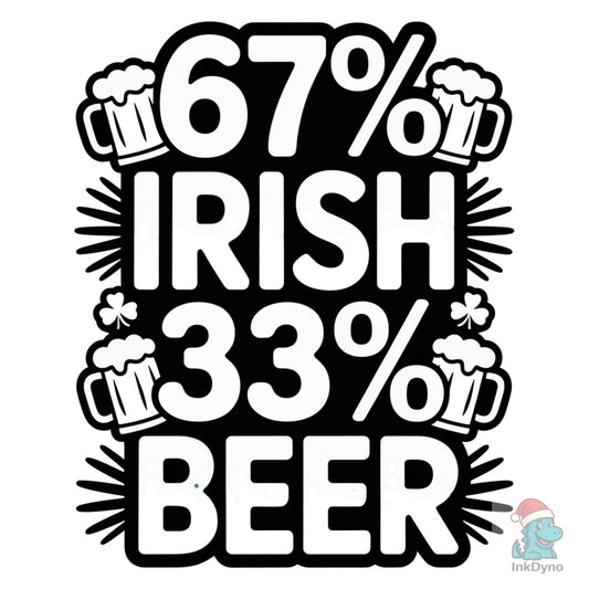 Funny 67% Irish 33% Beer Typography - DTF Transfer