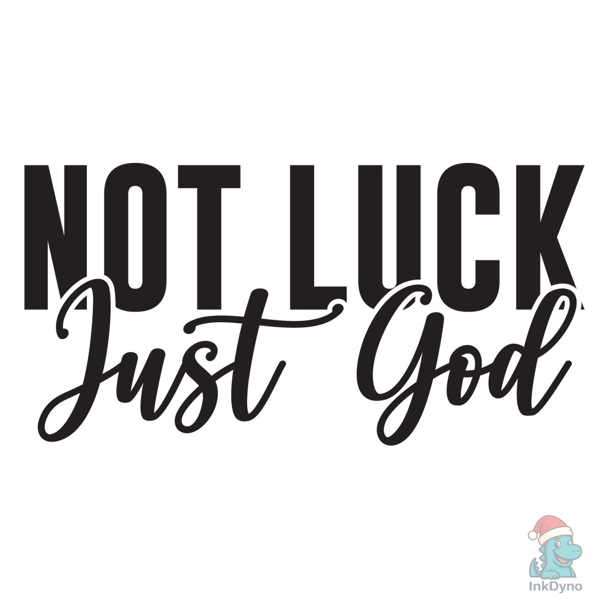 Not Luck Just God Religious