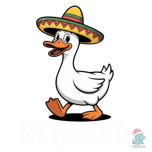 Me Goose-Ta Funny Goose - DTF Transfer