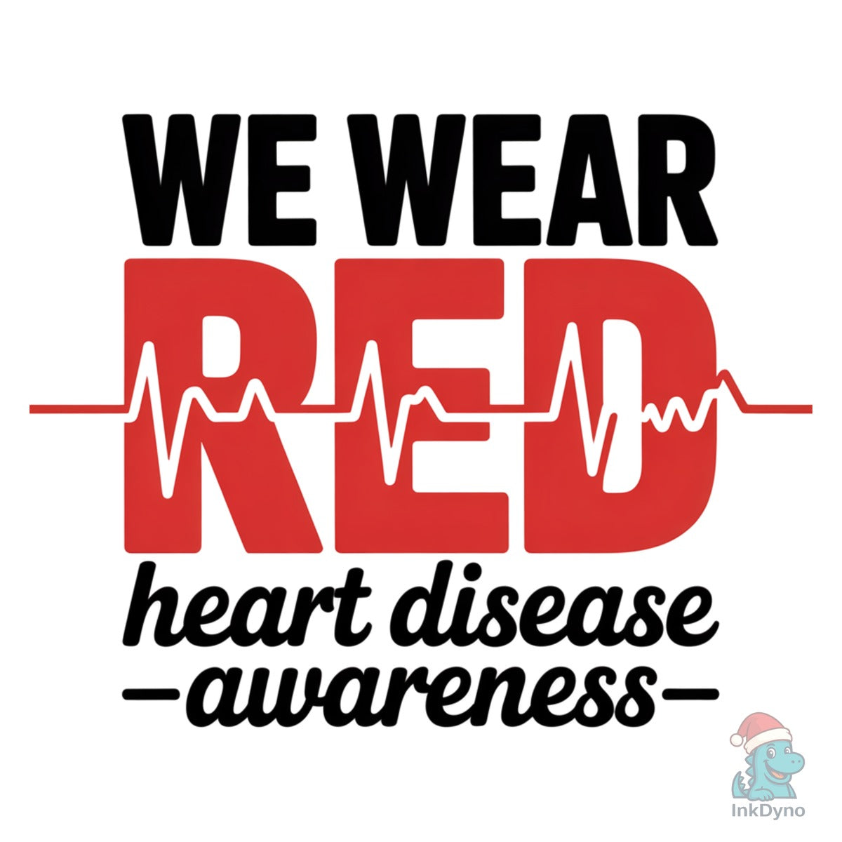We Wear Red Heart Disease Awareness
