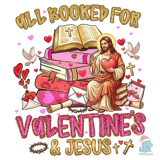 All Booked for Valentines Jesus Christia - DTF Transfer