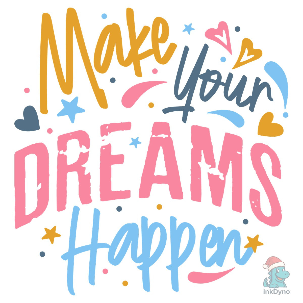 Make Your Dreams Happen Motivational