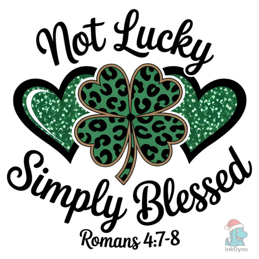 Not Lucky Simply Blessed St Patrick's - DTF Transfer